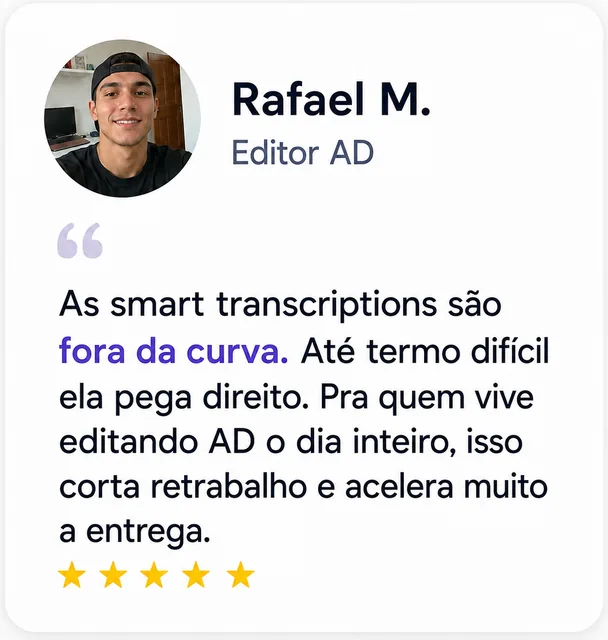 Rafael M., Editor AD: “As smart transcriptions são fora da curva.”